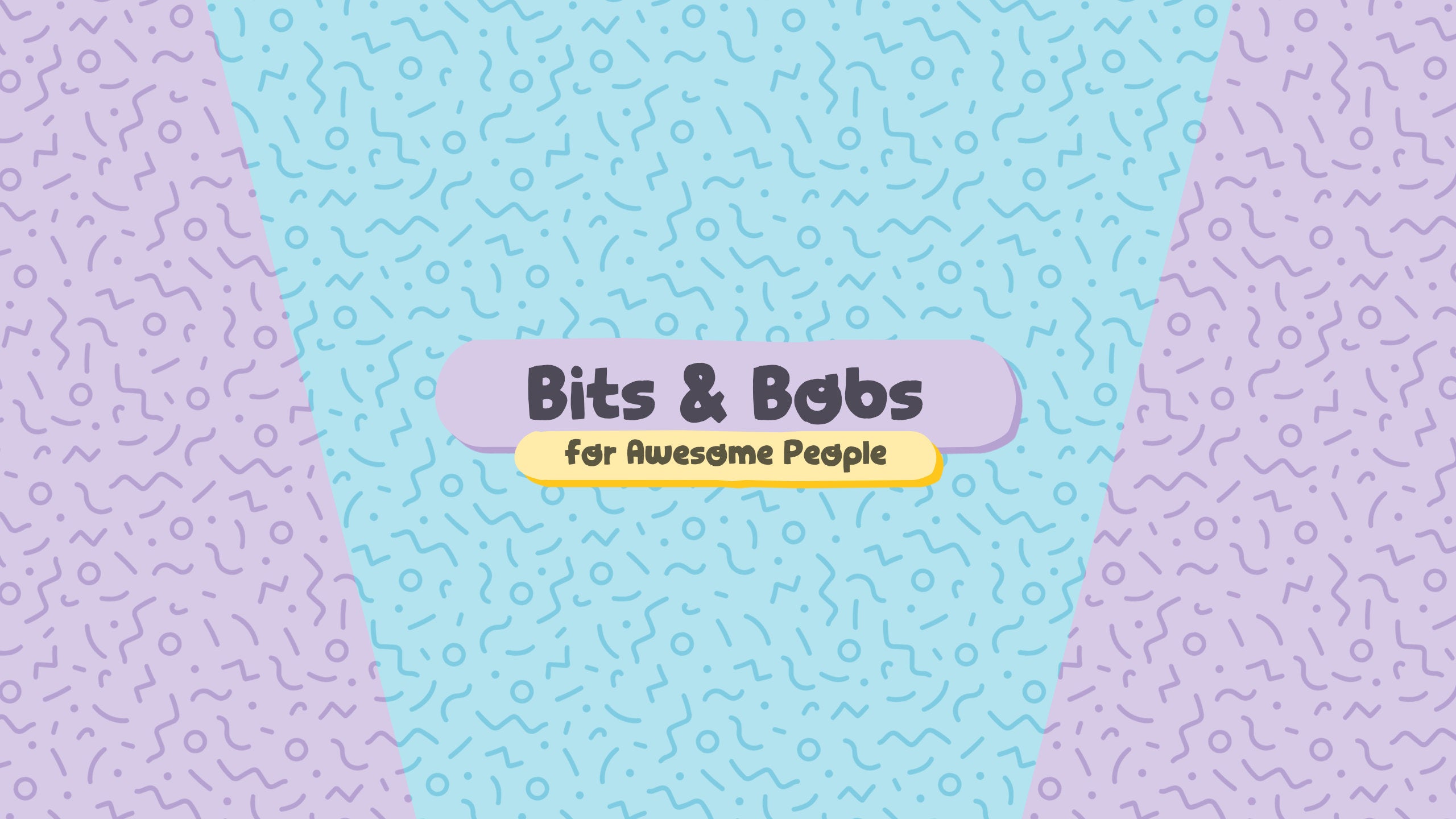 Text 'Bits & Bobs for Awesome People' on a patterned background with purple and blue colors.